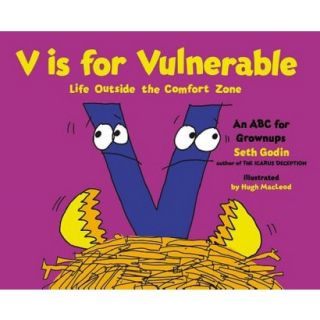 is for Vulnerable Life Outside the Comfort Zone by Seth Godin