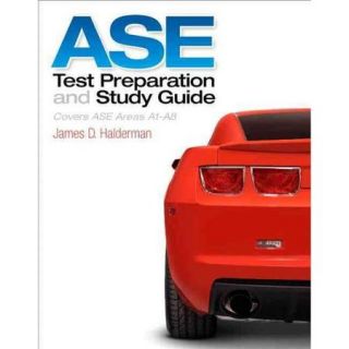 ASE Test Preparation and Study Guide: Covers Ase Areas A1 a8