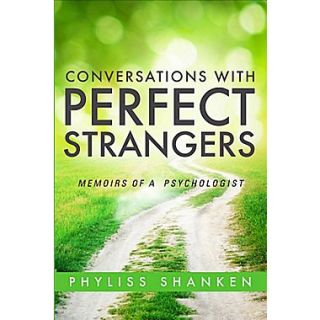 Conversations with Perfect Strangers: Memoirs of a Psychologist