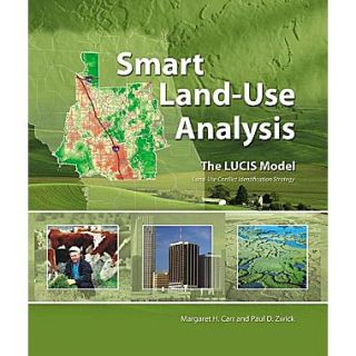 Smart Land Use Analysis: The LUCIS Model [With DVD]