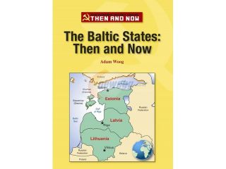 The Baltic States: Then and Now The Former Soviet Union: Then and Now