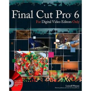 Wiley Publications Final Cut Pro 6 For Digital 978 0 470 22450 2